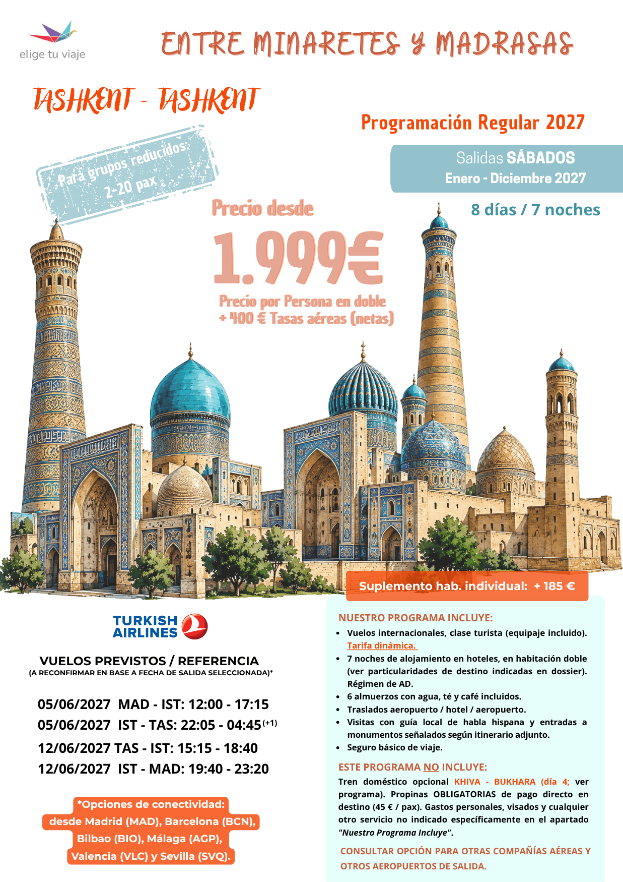 UZBEKISTÁN, Entre minaretes y madrasas. Programación Regular 2027, desde Madrid (y otros aeropuertos). Incluye: vuelos internacionales, clase turista (equipaje incluido / tarifa dinámica); 7 noches de alojamiento en hoteles, en habitación doble (ver particularidades de destino indicadas en dossier), régimen de AD; 6 almuerzos con agua, té y café incluidos; traslados aeropuerto / hotel / aeropuerto; visitas con guía local de habla hispana y entradas a monumentos señalados según itinerario adjunto y seguro básico de viaje.